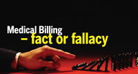 Medical Billing - Fact or Fallacy