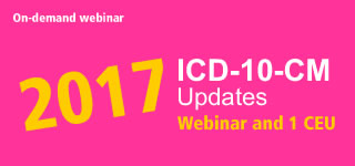 FREE Webinar: ICD-10-CM - 2017 Updates - 1 CEU