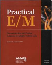 Practical E/M: Documentation and Coding Solutions for Quality Patient Care Second Edition