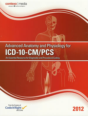 Advanced Anatomy and Physiology for ICD-10-CM/PCS